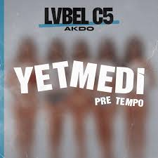 AKDO & LVBEL C5 – YETMEDİ