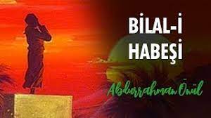 Abdurrahman Önül – Bilal-i Habeşi