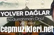 Abdurrahman Önül Yolver Dağlar