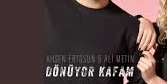 Ahsen Ertosun Ali Metin – Dönüyor Kafam