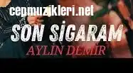 Aylin Demir – Son Sigaram