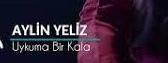 Aylin Yeliz – Uykuma Bir Kala