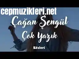 Çağan Şengül – Çok Yazık