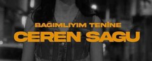 Ceren Sagu – Bağımlıyım Tenine