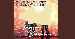 Çılgın Sedat feat. Yıldız Tilbe – Canım Benim