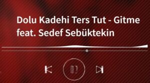 Dolu Kadehi Ters Tut – Gitme