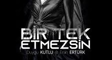 Duygu Kutlu – Ersin Ertürk – Bir Tek Etmezsin