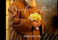 ENES CEYLAN – GÖNÜLLER SULTANI