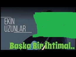 Ekin Uzunlar – Başka Bir İhtimal