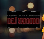 Emrah Karaduman – İrem Derici – Deli Yangınım