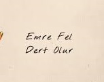 Emre Fel – Dert Olur