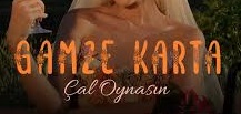 Gamze Karta – Çal Oynasın