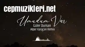 Güler Duman – Umudum Var