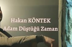 Hakan KÖNTEK – ADAM DÜŞTÜĞÜ ZAMAN