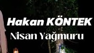 Hakan KÖNTEK – Nisan Yağmuru