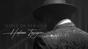 Hakan Taşıyan – İkimizde Yenildik