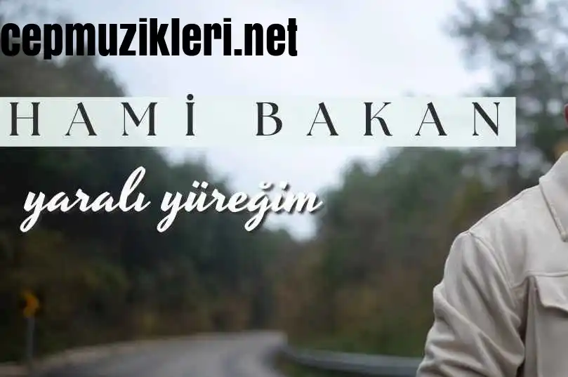 Hami Bakan – Yaralı Yüreğim