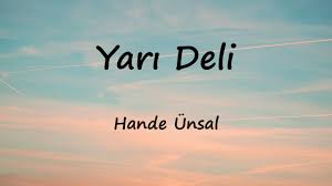 Hande Ünsal – Yarı Deli