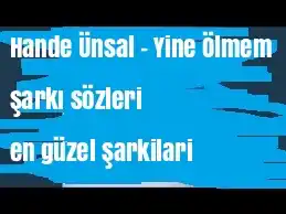 Hande Ünsal – Yine Ölmem