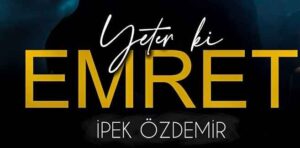 İpek Özdemir – Yeter ki Emret