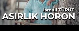 İsmail Türüt – Asırlık Horon