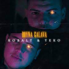 KOBALT  YEKO – BOYNA GALAVA