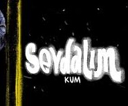 Kum – Sevdalım