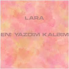 Lara – Seni Yazdım Kalbime