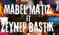 Mabel Matiz Ft Zeynep Bastık – Alev Alev