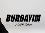 Melike Şahin – Burdayım