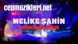 Melike Şahin – Canın Beni Çekti