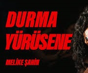 Melike Şahin – Durma Yürüsene