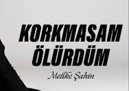 Melike Şahin – Korkmasam Ölürdüm