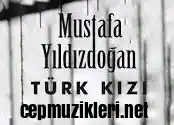 Mustafa Yıldızdoğan – Türk Kızı