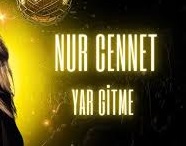 Nur Cennet – Yar Gitme