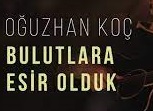 Oğuzhan Koç – Bulutlara Esir Olduk