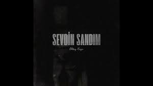 Oktay Kaya – Sevdin Sandım