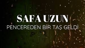 Safa Uzun – Pencereden Bir Taş Geldi