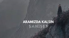 Şanışer – Aramızda Kalsın