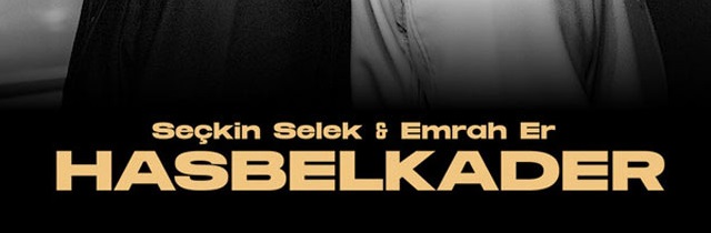 Seçkin Selek  Emrah Er – Hasbelkader