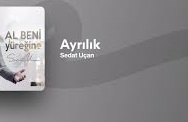 Sedat Uçan – Ayrılık