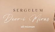 Sergülüm – Ali Mizman