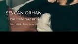 Sevcan Orhan – Oku Beni Yaz Beni