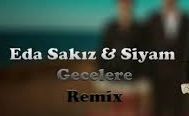 Siyam – Eda Sakız – Gecelere