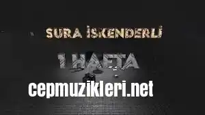 Sura İskenderli – 1 Hafta