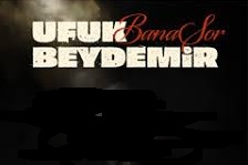 Ufuk Beydemir – Bana Sor