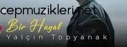 Yalçın Topyanak Bir Hayal