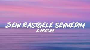 ZAKKUM – Seni Rastgele Sevmedim