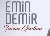 Emin Demir – Turan Gözlüm