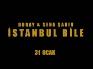 BURAY – SENA ŞAHİN – İSTANBUL BİLE